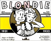Blondie Tome 1 : 1931-1932. Anges Et Diables, La Vie Au College, La Croisiere Des Tropiques, Les Fiances