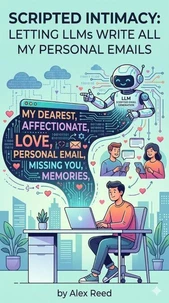 Scripted Intimacy: Letting LLMs Write All My Personal Emails