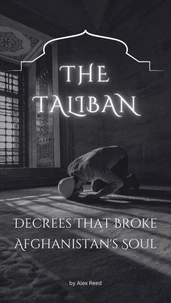 The Taliban Decrees That Broke Afghanistan's Soul