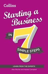 Alex Ritchie et Natalie Campbell - Starting a Business in 7 simple steps.