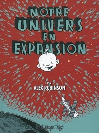 Alex Robinson - Notre univers en expansion.