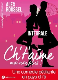 Ch’t’aime… moi non plus !  (l'intégrale)