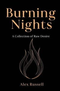 Burning Nights: A Collection of Raw Desires