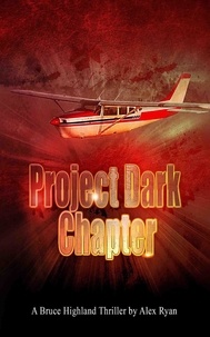  Alex Ryan - Project Dark Chapter - Bruce Highland, #8.