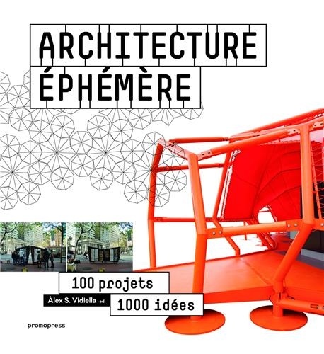 Architecture éphémère. 100 projets, 1 000 idées