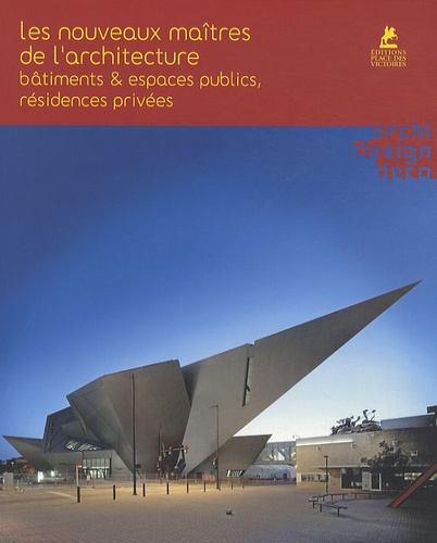 Alex Sanchez Vidiella - Les nouveaux maîtres de l'architecture - Bâtiments & espaces publics, résidences privées.