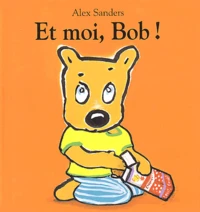 Et moi, Bob !