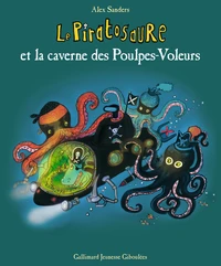 Le Piratosaure et la caverne des Poulpes-Voleurs