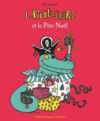 Alex Sanders - Le Piratosaure  : Le Piratosaure et le mystère de Noël.