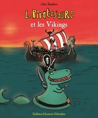 Alex Sanders - Le Piratosaure  : Le Piratosaure et les Vikings.