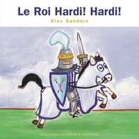 Alex Sanders - Le Roi Hardi ! Hardi ! - Mini Rois et Reines.