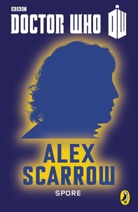 Alex Scarrow - Doctor Who: Spore - Eighth Doctor.