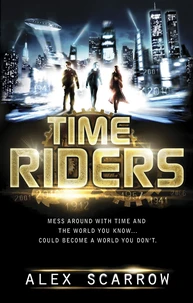 Time Riders Tome 1