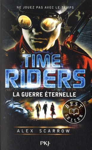 Time Riders Tome 4 La guerre éternelle