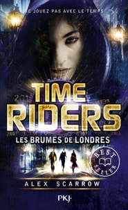 Alex Scarrow - Time Riders Tome 6 : Les brumes de Londres.