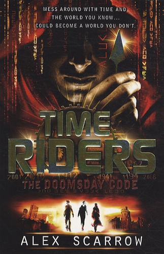 Alex Scarrow - Timeriders : the doomsday code (book 3).