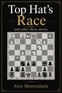Top Hat's Race and other chess stories
