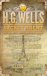 Alex Shvartsman - H. G. Wells, Secret Agent.