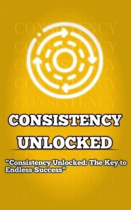 Consistency Unlocked