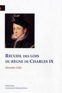 Alex Sorentino - Recueil des lois du règne de Charles IX - Décembre 1560.