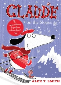Alex T. Smith - Claude on the Slopes.