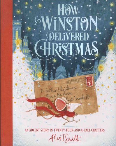 Alex T. Smith - How Winston Delivered Christmas.