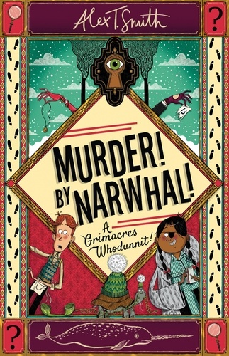 Alex T. Smith - Murder! By Narwhal! - Book 1.