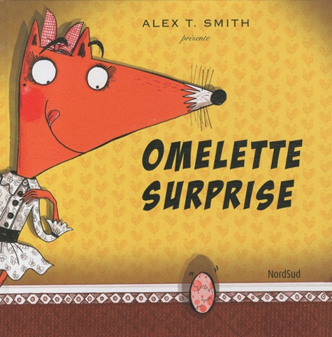Alex T Smith - Omelette surprise.