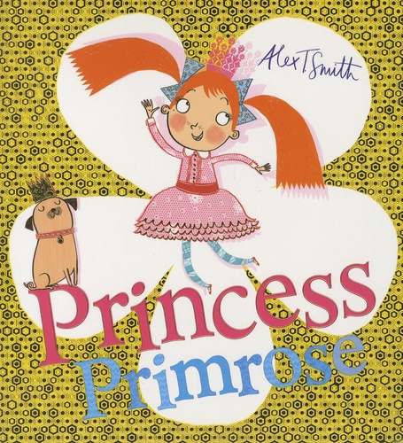 Alex T. Smith - Princess Primrose.