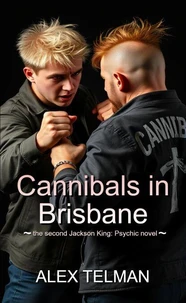 Jackson King: Psychic and the Cannibals in Brisbane