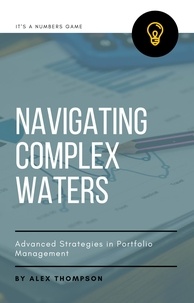  Alex Thompson - Navigating Complex Waters: Advanced Strategies in Portfolio Management.