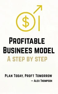 Profitable Business Models: A Step-by-Step Idea Guide