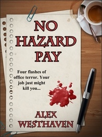  Alex Westhaven - No Hazard Pay.