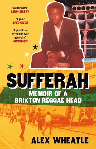 Sufferah. Memoir of a Brixton Reggae Head