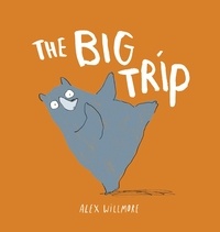 Alex Willmore - The Big Trip.