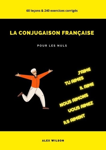 Alex Wilson - La conjugaison française.