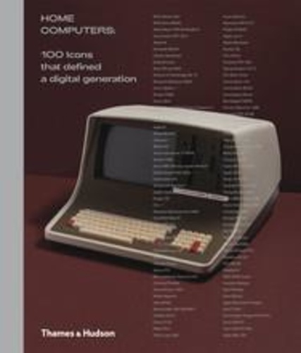 Alex Wiltshire - Home computers - 100 icons that defined a digital generation.