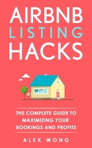  Alex Wong - Airbnb Listing Hacks: The Complete Guide To Maximizing Your Bookings And Profits - Airbnb Superhost Blueprint, #1.