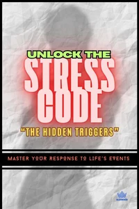 Unlock the Stress Code
