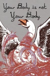  Alex Woodroe et  Matt Blairstone - Your Body is Not Your Body.