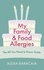 My Family and Food Allergies - The All You Need to Know Guide. By 2022 Free From Hero Award Winner Alexa Baracaia
