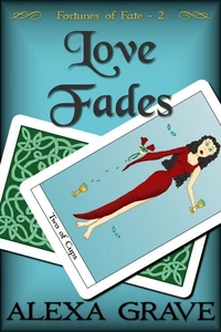 Love Fades (Fortunes of Fate, 2)