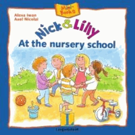 Alexa Iwan - Nick and Lilly: At the nursery school - Mini-Books.