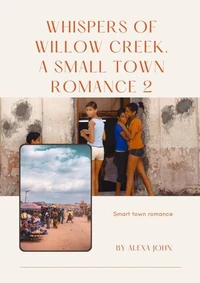Whispers of willow creek. A small town part 2