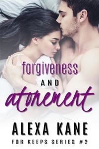  Alexa Kane - Forgiveness and Atonement - For Keeps, #2.