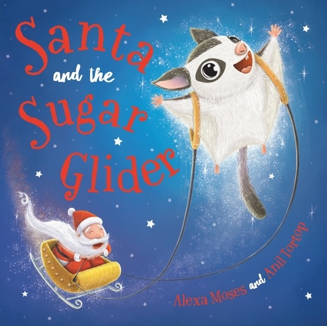 Santa and the Sugar Glider. A Rainforest Christmas