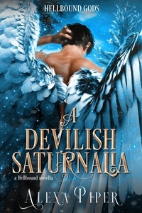  Alexa Piper - A Devilish Saturnalia: A Hellbound Novella (Hellbound Gods).