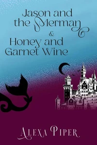 Jason and the Merman & Honey and Garnet Wine