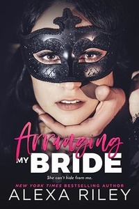  Alexa Riley - Arranging My Bride.