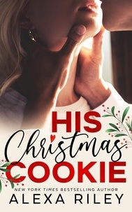 Alexa Riley - His Christmas Cookie.